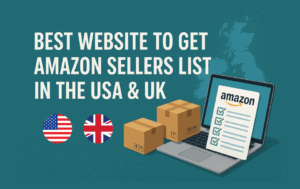 Best Source to Get Amazon Sellers Email List in USA and UK